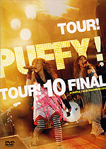 Tour! Puffy! Tour! 10 FINAL